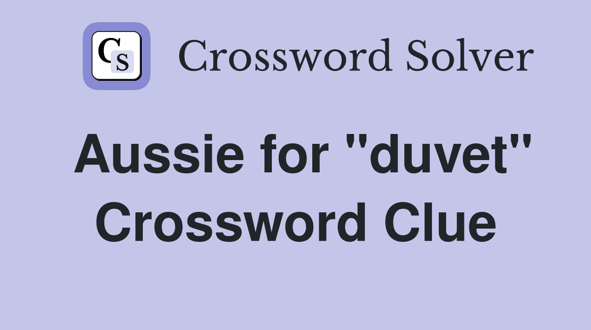 Aussie for "duvet" Crossword Clue Answers Crossword Solver